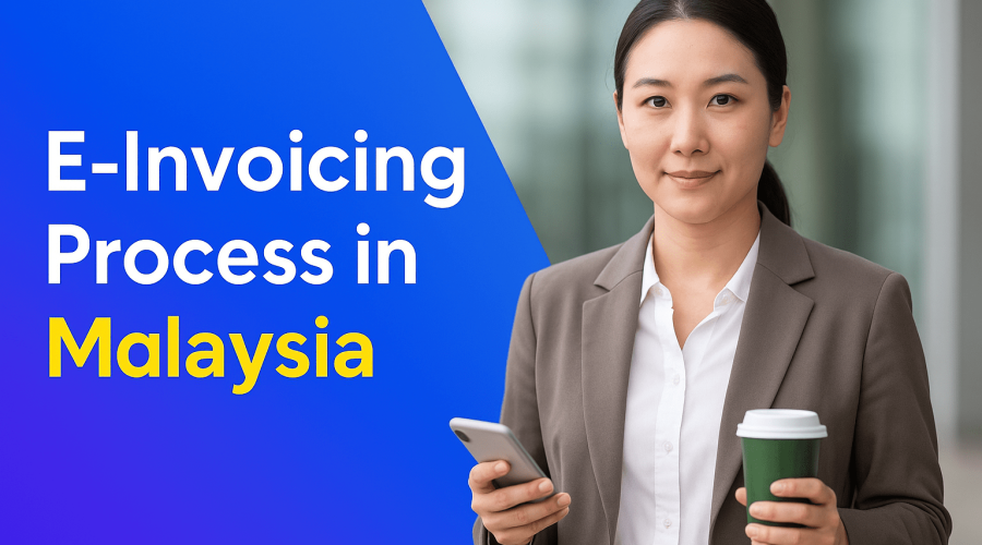 What is the E-invoicing Process in Malaysia