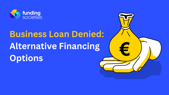 What to Do If Your Business Loan Gets Denied – Alternative Financing Options